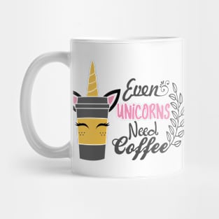 Even Unicorns Need Coffee Mug